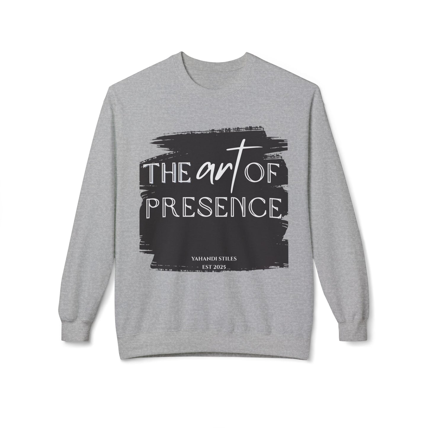 Crewneck Sweatshirt - "The Art of Presence" Inspirational Graphic