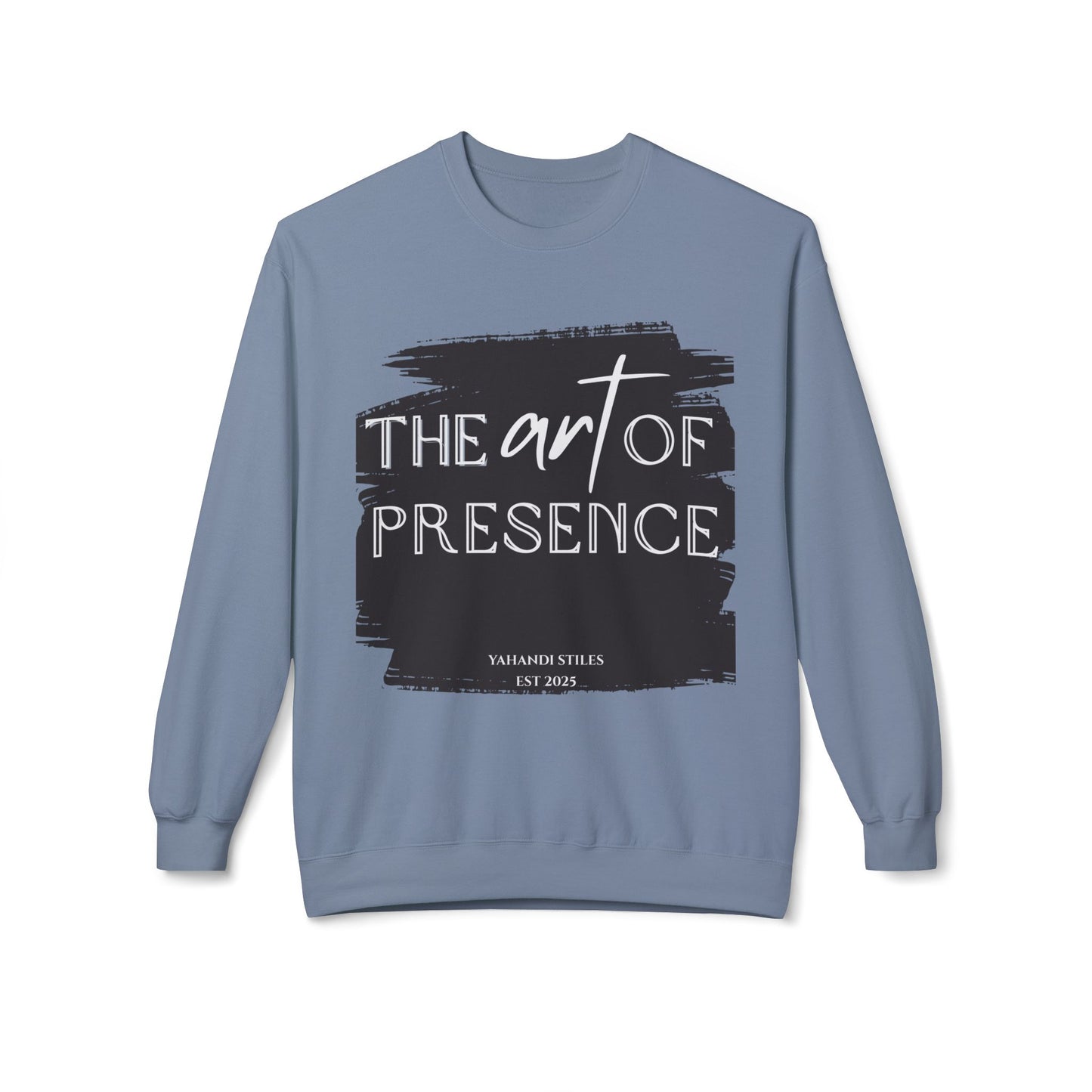 Crewneck Sweatshirt - "The Art of Presence" Inspirational Graphic