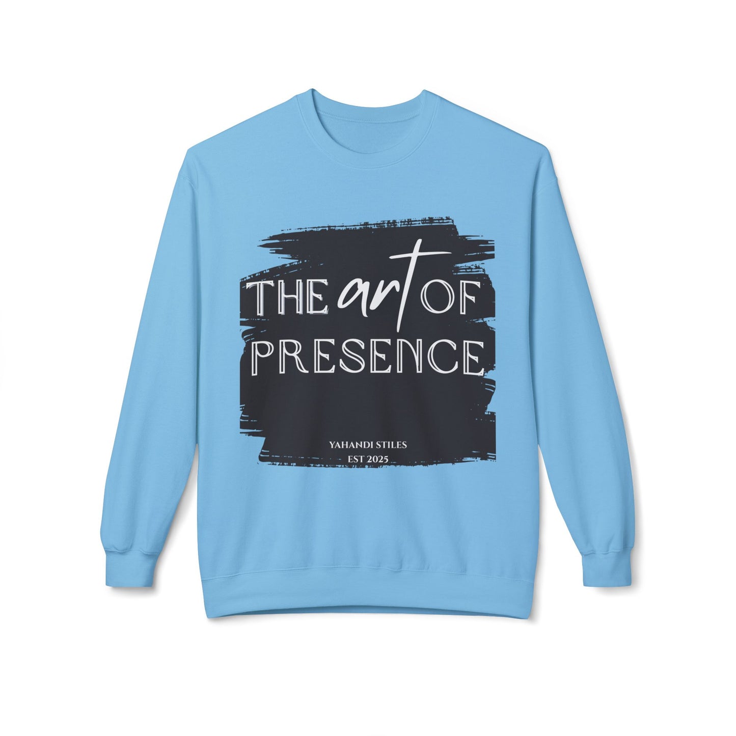 Crewneck Sweatshirt - "The Art of Presence" Inspirational Graphic