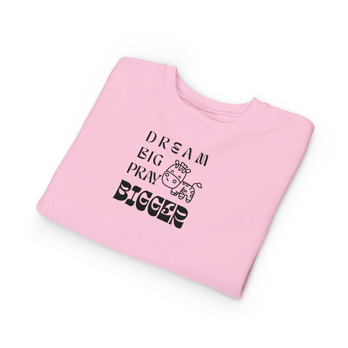 Toddler Sweatshirt — "Dream Big Pray Bigger" Cute Zebra Inspirational Pullover